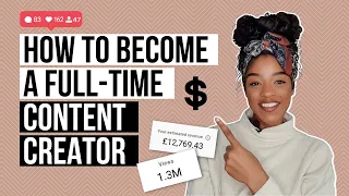 HOW I BECAME A FULL TIME CONTENT CREATOR IN 12 MONTHS | Tips for content creators |Make money online