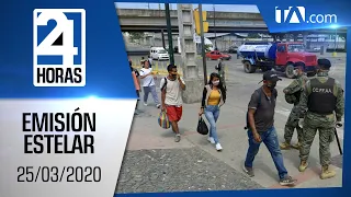 Noticias Ecuador: Noticiero 24 Horas, 25/03/2020 (Emisión Estelar)