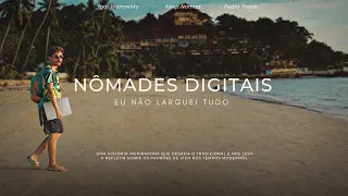 Nômades Digitais (Filme Completo) "Eu não larguei tudo"