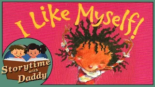 🤗 I Like Myself - Storytime with Daddy | Children's Books Read Aloud