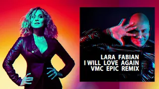 Lara Fabian - I Will Love Again (VMC Epic Remix)