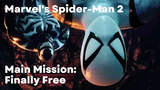 Marvel's Spider-Man 2 Main Mission: Finally Free (PS5 Gameplay Walkthrough)