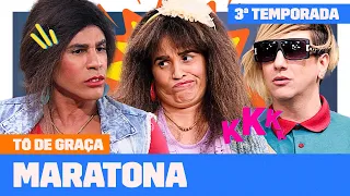 MARATONA da TERCEIRA TEMPORADA de TÔ DE GRAÇA! | Tô De Graça | Humor Multishow