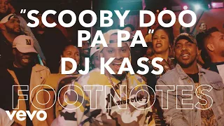 DJ Kass - Footnotes: "Scooby Doo Pa Pa"
