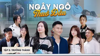 Ngây Ngô Thuở Đầu | Tập 5 - Trưởng Thành | Phim Tình Cảm Học Đường Gãy Media