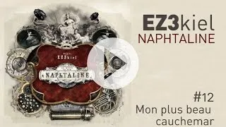 EZ3kiel - Naphtaline #12 Mon plus beau cauchemar