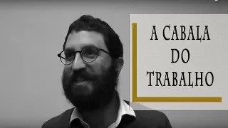 A Cabala do Trabalho - Rabino Dudu