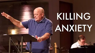 Killing Anxiety