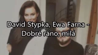 Ewa Farna, David Stypka - Dobré ráno, milá (Lyrics Video)