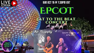 Live at Epcot for Air Supply concert - Stream starts 7:30pm, Show starts 8pm EST | Disney World 2023