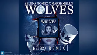 Marshmello ft. Selena Gomez - Wolves (NEjaxx Remix)