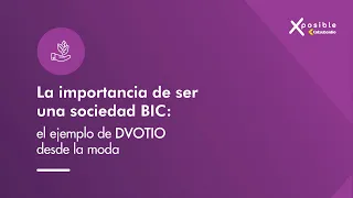 La importancia de ser una sociedad BIC: El caso DVOTIO