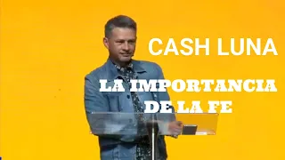 Congreso del Siglo 2019-Pastor Cash Luna "La importancia de la fe"