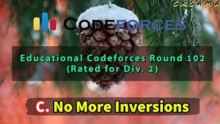 C. No More Inversions | Educational Codeforces Round 102 (Rated for Div. 2) | Hindi Video Editorial