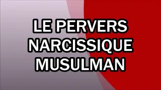 Le pervers narcissique musulman