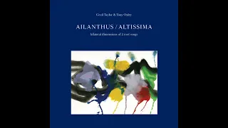 Cecil Taylor & Tony Oxley-Ailanthus/Altissima (Full Album)