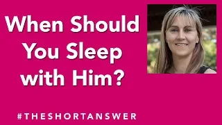 What a Neuroscientist Says about When You Should Sleep with a Guy