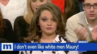 I don't even like white men Maury! | The Maury Show