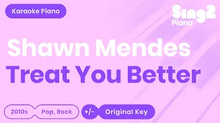 Treat You Better (Piano karaoke demo) Shawn Mendes