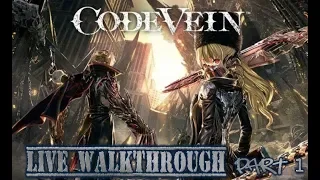 Code Vein: A New Anime Game? Part 1 (Live Stream)