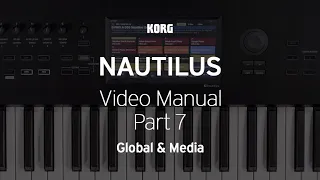 The NAUTILUS: Video Manual Part 7 - Global & Media