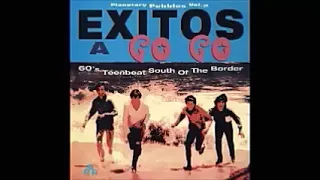 Various ‎– Exitos A Go Go - Planetary Pebbles Vol.2: 60's Mexican South Of The Border Garage Rock 🇲🇽