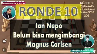 RONDE 10 MAGNUS CARLSEN VS IAN NEPOMNIACHTCI PERTANDINGAN CATUR DUNIA - FIDE WORLD CHESS CHAMPION 21