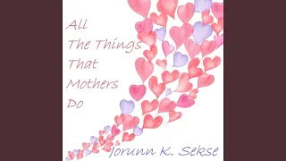 All The Things That Mothers Do