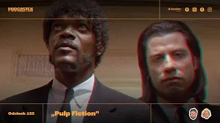 Podcastex odc. 125: Jak powstało "Pulp Fiction"?