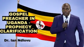 Gospel preacher in Uganda - prophecy clarification