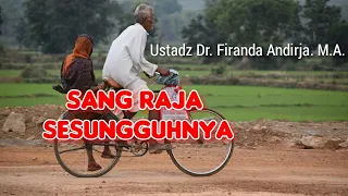 Hidup Selayaknya Raja - Ustadz Dr. Firanda Andirja. M.A.