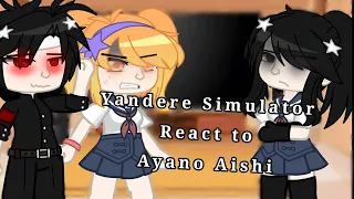 Yandere Simulator react to Ayano Aishi // Gacha Club // Budo x Ayano