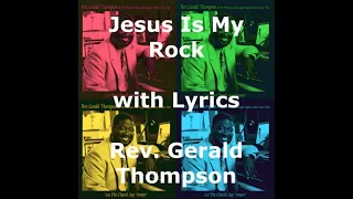 "Jesus Is My Rock" with Lyrics Rev Gerald Thompson