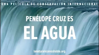 La Naturaleza Nos Habla | Penélope Cruz es El Agua