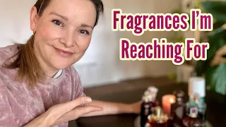 Fragrances I’m Enjoying Right Now