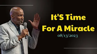 Bishop Noel Jones 2024 - It'S Time For A Miracle // 08/13/2023