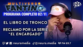 Multiverso Fantino | El libro de Tronco y el reclamo por "El Encargado" -  02/11