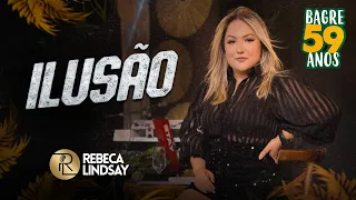 Rebeca Lindsay - Ilusão [Show Ao Vivo 59 Anos de Bagre]