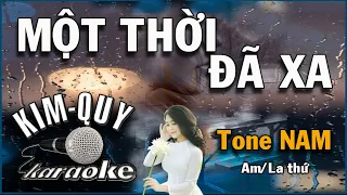 MỘT THỜI ĐÃ XA KARAOKE Tone NAM ( Am/La Thứ )