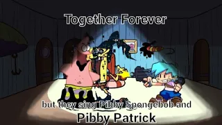 Together Foverer but they sing spongebob and patrick  FNF