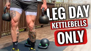 Kettlebell ONLY Leg Day for Mass and Size