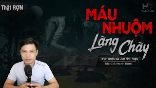 Truyện Ma: Máu Nhuộm Làng Chày - Nghiệp Báo Ông Phú MC Đình Soạn Kể Nghe Sợ Hãi Hùng