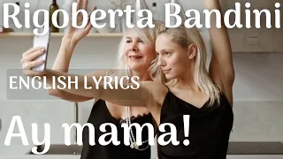 Rigoberta Bandini Ay Mama - letra English lyrics