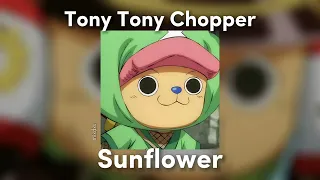 Sunflower - Tony Tony Chopper (Ai Cover)