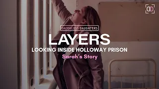 LAYERS: Looking Inside Holloway Prison (Sarah’s Story)