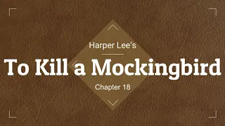 To Kill a Mockingbird Audio Ch. 18