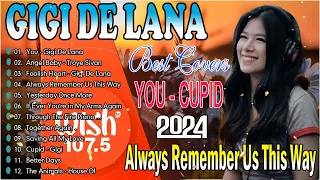 You - Gigi De Lana Nonstop Songs 2024 - Gigi De Lana Top 20 Best Songs 2024 #covers #gigidelana