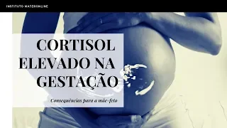 Cortisol elevado na gestação: consequências para a mãe-feto