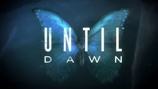 Until dawn Часть №1 Дожить до рассвета прохождение без комментариев