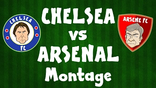 CHELSEA vs ARSENAL MONTAGE - TOP 5 recent games! (Parody Preview 2017)